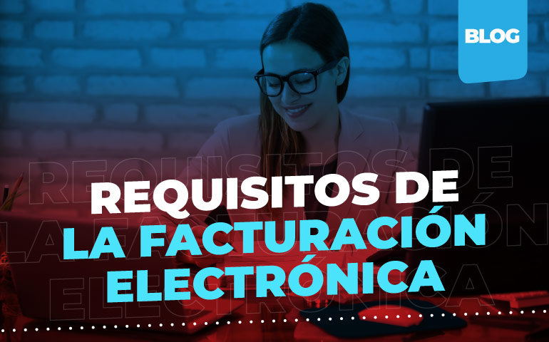 Requisitos para la facturación electrónica en Colombia